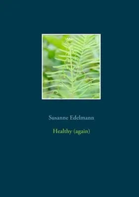 Edelmann | Healthy (again) | Buch | 978-3-7528-8496-8 | www.sack.de