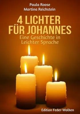 Roose / Netzwerk Leichte Sprach e.V. / Reichstein |  4 Lichter für Johannes | Buch |  Sack Fachmedien