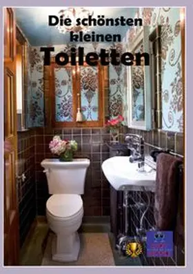 Heppke |  Die schönsten kleinen Toiletten | Buch |  Sack Fachmedien