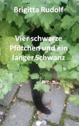 Rudolf |  Vier schwarze Pfötchen und ein langer Schwanz | Buch |  Sack Fachmedien
