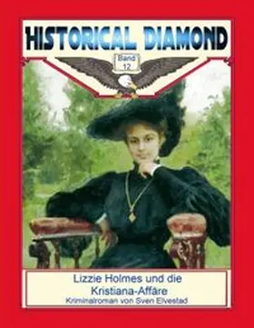 Elvestad / Sedlacek |  Lizzie Holmes und die Kristiana-Affäre | Buch |  Sack Fachmedien