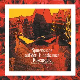 Niemsch |  Spurensuche auf der Hildesheimer Rosenroute. | eBook | Sack Fachmedien