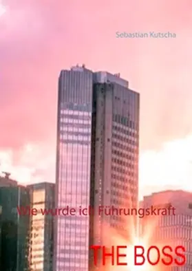 Kutscha |  Wie wurde ich Führungskraft | Buch |  Sack Fachmedien