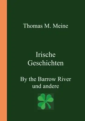 Meine |  Irische Geschichten - By the Barrow River und andere | Buch |  Sack Fachmedien
