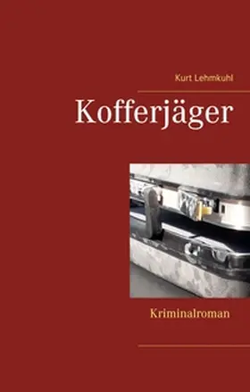 Lehmkuhl |  Kofferjäger | Buch |  Sack Fachmedien