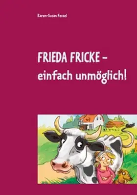 Fessel |  Frieda Fricke - einfach unmöglich! | Buch |  Sack Fachmedien