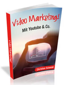 Schmidt |  Video Marketing! | eBook | Sack Fachmedien