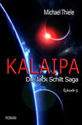 Thiele |  Kalaipa - Die Jack Schilt Saga | eBook | Sack Fachmedien