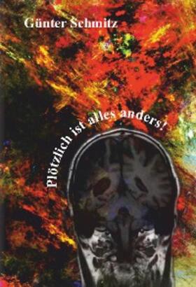 Schmitz |  Plötzlich ist alles anders | eBook | Sack Fachmedien