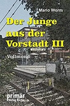 Worm |  Der Junge aus der Vorstadt III | eBook | Sack Fachmedien