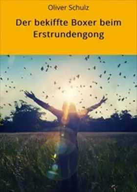 Schulz |  Der bekiffte Boxer beim Erstrundengong | eBook | Sack Fachmedien