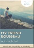 Duthel |  HEINZ DUTHEL: MY FRIEND ROUSSEAU. I AM A THING, A THINKING THING, BUT WHAT THING? | eBook | Sack Fachmedien