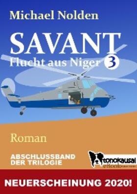 Nolden |  SAVANT - Flucht aus Niger 3 | eBook | Sack Fachmedien
