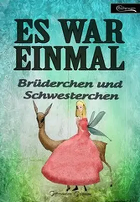 Grimm |  Es war einmal - Brüderchen und Schwesterchen | eBook | Sack Fachmedien