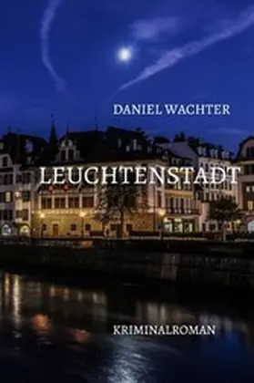 Wachter |  Leuchtenstadt | eBook | Sack Fachmedien