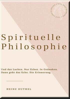 Duthel | HEINZ DUTHEL: SPIRITUELLE PHILOSOPHIE | E-Book | sack.de