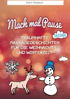 Kleebach |  Traumhafte Massagegeschichten für die Weihnachts und Winterzeit | eBook | Sack Fachmedien