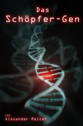 Reiter |  Das Schöpfer-Gen | Buch |  Sack Fachmedien