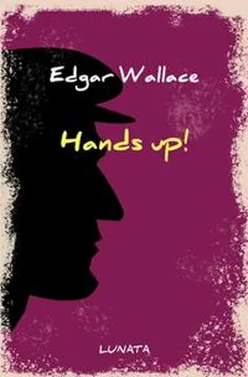 Wallace |  Edgar-Wallace-Reihe / Hands up! | Buch |  Sack Fachmedien