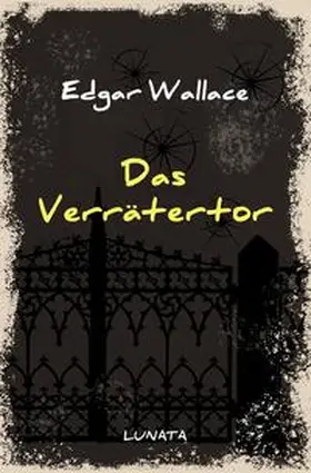 Wallace |  Edgar-Wallace-Reihe / Das Verrätertor | Buch |  Sack Fachmedien