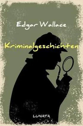 Wallace |  Edgar-Wallace-Reihe / Kriminalgeschichten | Buch |  Sack Fachmedien