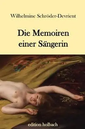 Schröder-Devrient |  Die Memoiren einer Sängerin | Buch |  Sack Fachmedien