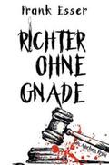 Esser |  Richter ohne Gnade - Ein Aachen Krimi (Hansens 4. Fall) | Buch |  Sack Fachmedien