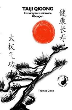 Giese |  TAIJI QIGONG Immunsystem stärkende Übungen | Buch |  Sack Fachmedien