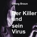 Braun |  Der Killer und sein Virus | eBook | Sack Fachmedien