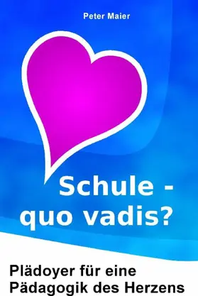 Maier |  Schule - quo vadis? | eBook | Sack Fachmedien
