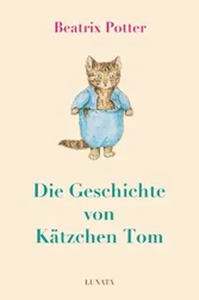 Potter |  Die Geschichte von Ka¨tzchen Tom | eBook | Sack Fachmedien