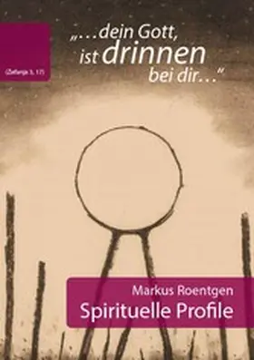 Roentgen |  "dein Gott, ist drinnen bei dir" (Zefanja 3,17) Spirituelle Profile | eBook | Sack Fachmedien