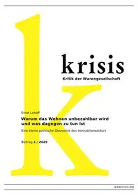 Lohoff |  Krisis - Beiträge zur Kritik der Warengesellschaft / Warum das Wohnen unbezahlbar wird und was dagegen zu tun ist - Krisis 1/ 2020 | Buch |  Sack Fachmedien
