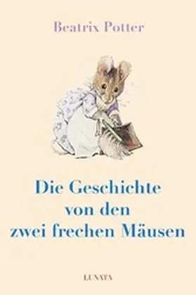 Potter |  Die Geschichte von den zwei frechen Mäusen | eBook | Sack Fachmedien