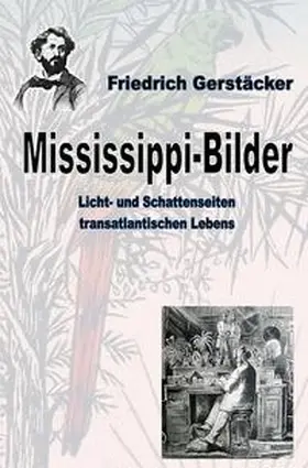 Gerstäcker |  Werkausgabe Friedrich Gerstäcker Ausgabe letzter Hand / Mississippi-Bilder | Buch |  Sack Fachmedien