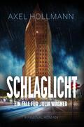 Hollmann |  Schlaglicht - Ein Fall für Julia Wagner | Buch |  Sack Fachmedien