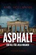 Hollmann |  Asphalt - Ein Fall für Julia Wagner | Buch |  Sack Fachmedien