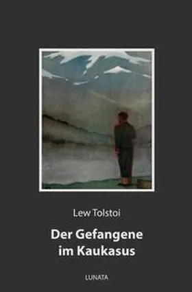 Tolstoi |  Der Gefangene im Kaukasus | Buch |  Sack Fachmedien
