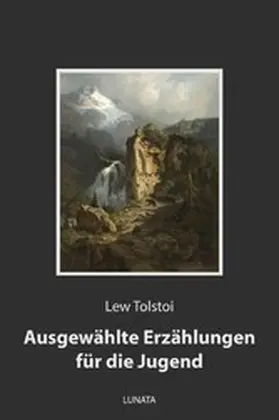 Tolstoi |  Ausgewählte Erzählungen für die Jugend | eBook | Sack Fachmedien