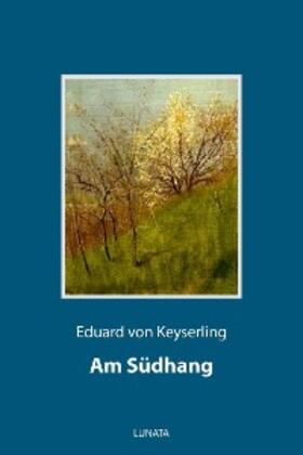 Keyserling |  Am Südhang | eBook | Sack Fachmedien