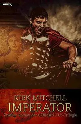 Mitchell |  IMPERATOR - Zweiter Roman der GERMANICUS-Trilogie | Buch |  Sack Fachmedien