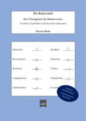 Roth | Die Redeschrift; Ein Übungsheft für Dolmetscher | Buch | 978-3-7531-1021-9 | sack.de