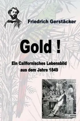 Gerstäcker |  Werkausgabe Friedrich Gerstäcker Ausgabe letzter Hand / Gold! | Buch |  Sack Fachmedien