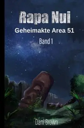 Brown |  Geheimakte Area 51 / Rapa Nui | Buch |  Sack Fachmedien