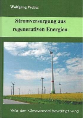 Weller |  Stromversorgung aus regenerativen Energien | eBook | Sack Fachmedien
