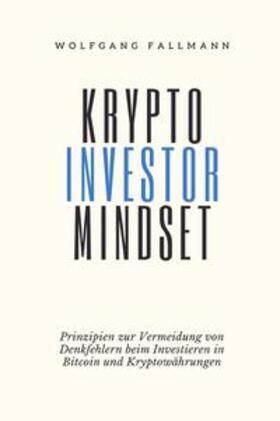 Fallmann | Krypto Investor Mindset | Buch | 978-3-7531-2344-8 | sack.de