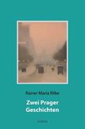 Rilke |  Zwei Prager Geschichten | Buch |  Sack Fachmedien