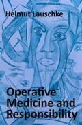 Lauschke |  Operative Medicine and Responsibility | Buch |  Sack Fachmedien