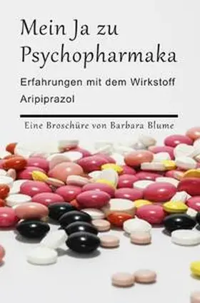 Blume |  Mein Ja zu Psychopharmaka | Buch |  Sack Fachmedien