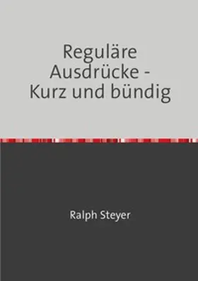 Steyer |  Reguläre Ausdrücke | Buch |  Sack Fachmedien